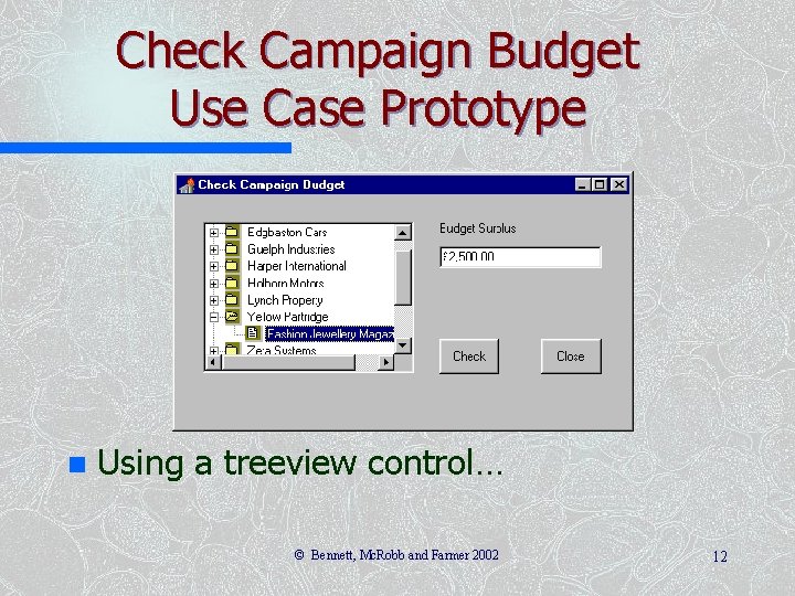 Check Campaign Budget Use Case Prototype n Using a treeview control… © Bennett, Mc.