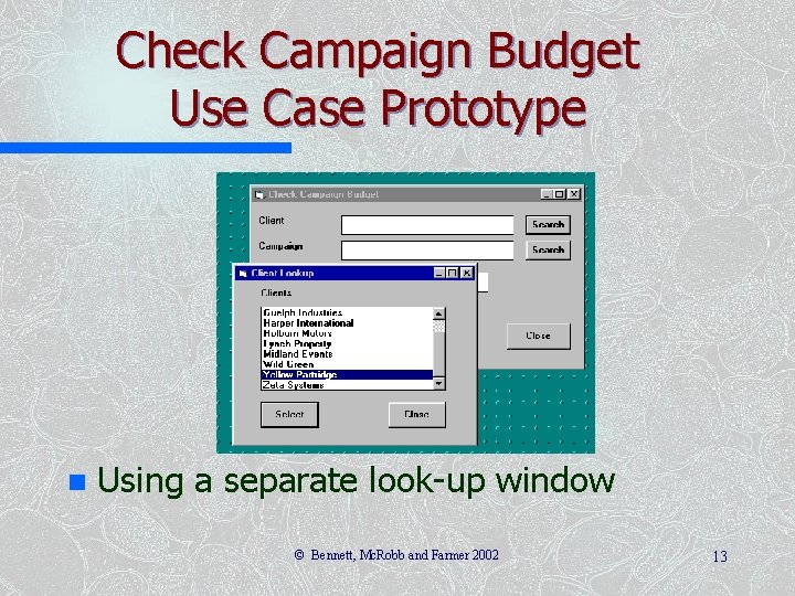 Check Campaign Budget Use Case Prototype n Using a separate look-up window © Bennett,