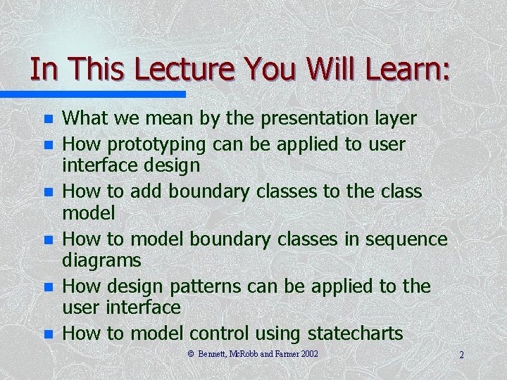 In This Lecture You Will Learn: n n n What we mean by the