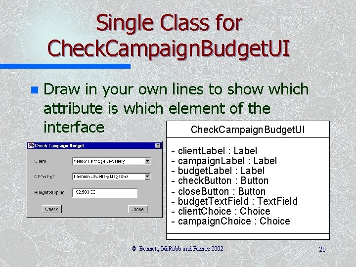 Single Class for Check. Campaign. Budget. UI n Draw in your own lines to
