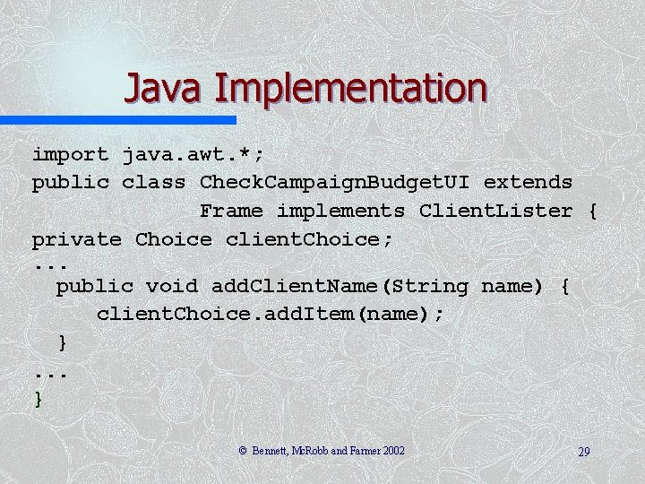 Java Implementation import java. awt. *; public class Check. Campaign. Budget. UI extends Frame