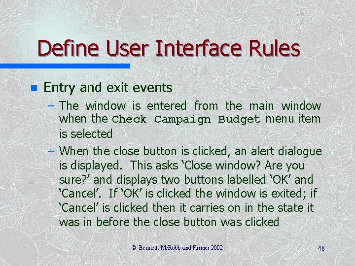 Define User Interface Rules n Entry and exit events – The window is entered