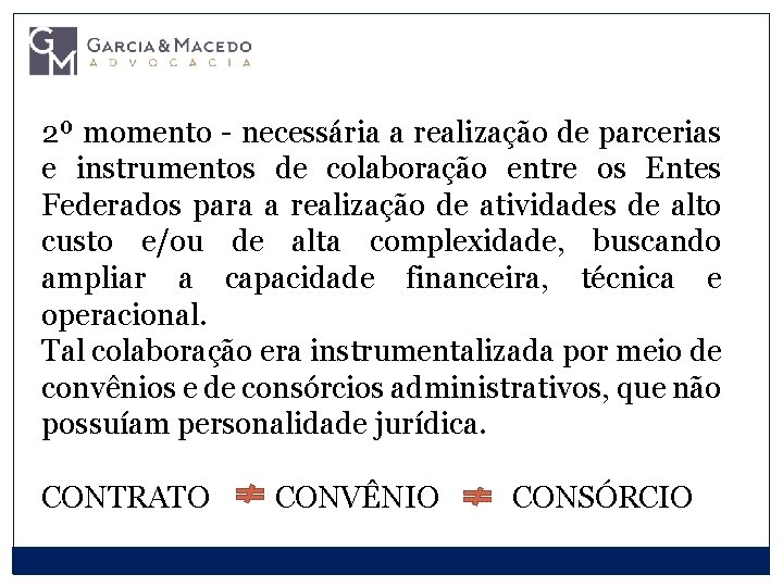 2º momento - necessária a realização de parcerias e instrumentos de colaboração entre os