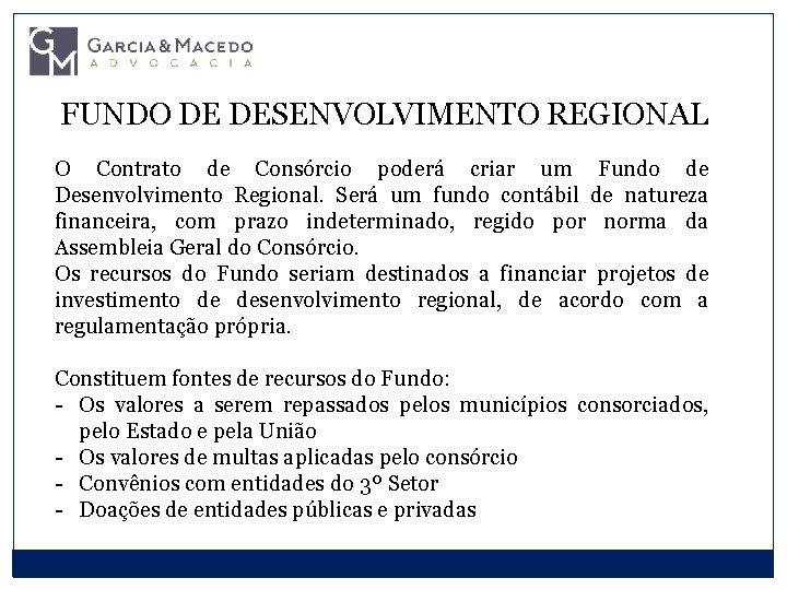 FUNDO DE DESENVOLVIMENTO REGIONAL O Contrato de Consórcio poderá criar um Fundo de Desenvolvimento