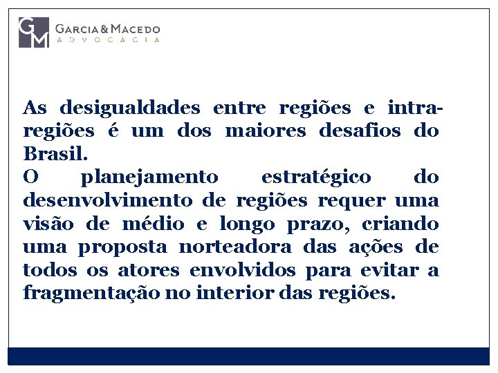 As desigualdades entre regiões e intraregiões é um dos maiores desafios do Brasil. O