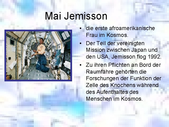 Mai Jemisson • die erste afroamerikanische Frau im Kosmos. • Der Teil der vereinigten