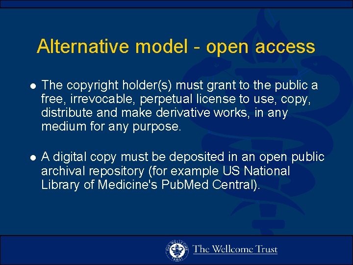 Alternative model - open access l The copyright holder(s) must grant to the public