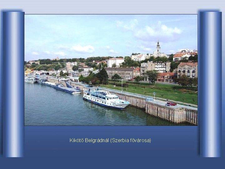 Kikötő Belgrádnál (Szerbia fővárosa) 