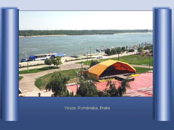 Vissza Romániába, Braila 