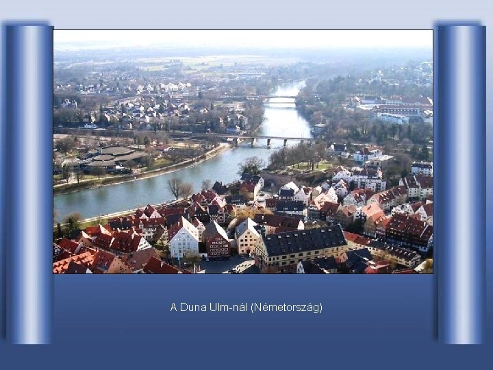 A Duna Ulm-nál (Németország) 