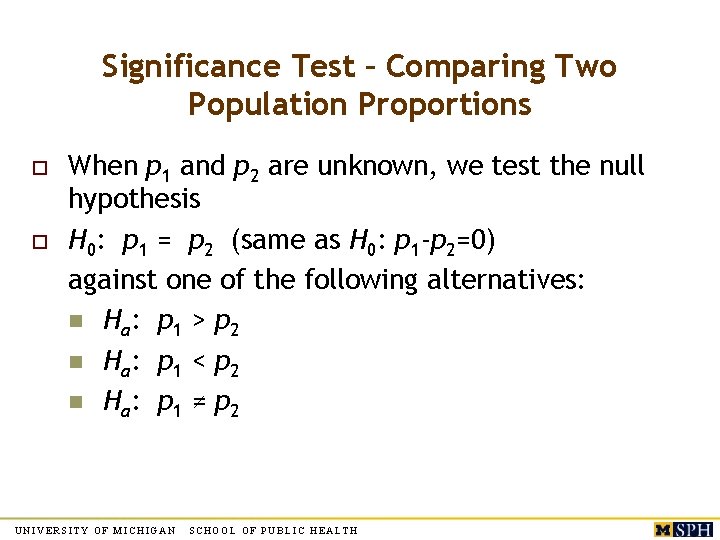 Significance Test – Comparing Two Population Proportions o o When p 1 and p Significance Test – Comparing Two Population Proportions o o When p 1 and p