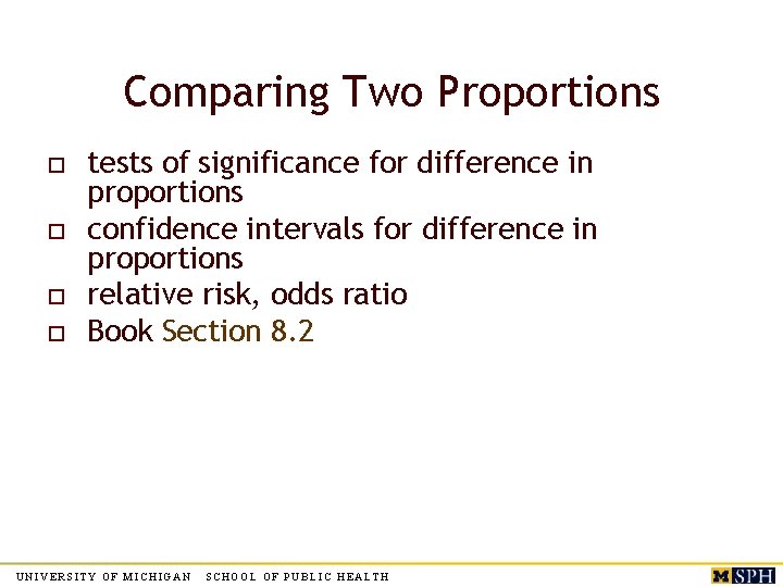 Comparing Two Proportions o o tests of significance for difference in proportions confidence intervals Comparing Two Proportions o o tests of significance for difference in proportions confidence intervals