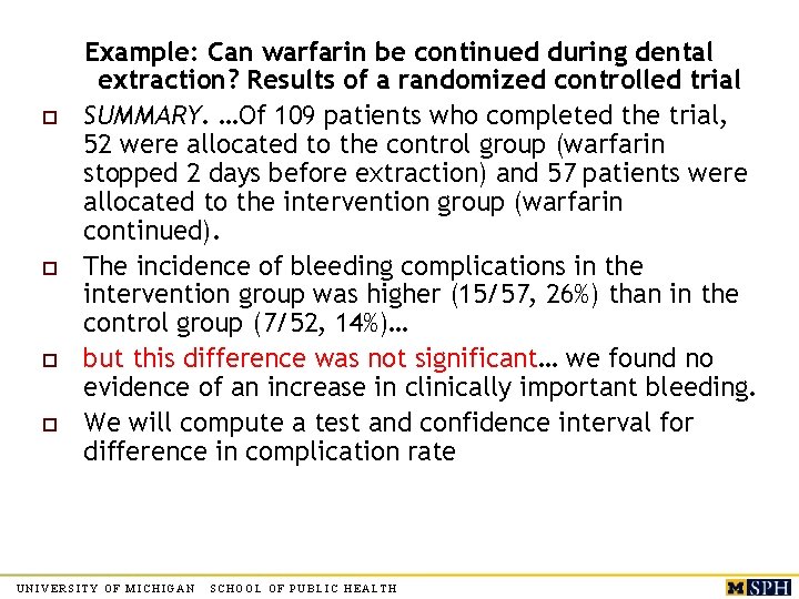 o o Example: Can warfarin be continued during dental extraction? Results of a randomized o o Example: Can warfarin be continued during dental extraction? Results of a randomized