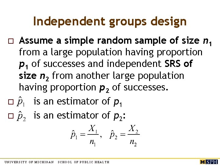 Independent groups design o o o Assume a simple random sample of size n Independent groups design o o o Assume a simple random sample of size n