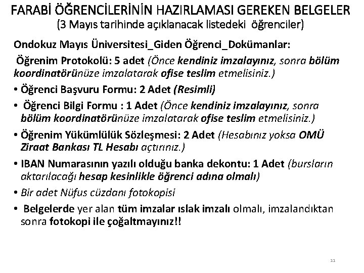 FARABİ ÖĞRENCİLERİNİN HAZIRLAMASI GEREKEN BELGELER (3 Mayıs tarihinde açıklanacak listedeki öğrenciler) Ondokuz Mayıs Üniversitesi_Giden