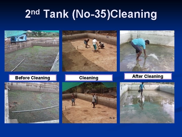 2 nd Tank (No-35)Cleaning Before Cleaning After Cleaning 