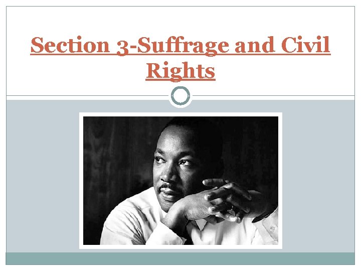 Section 3 -Suffrage and Civil Rights 