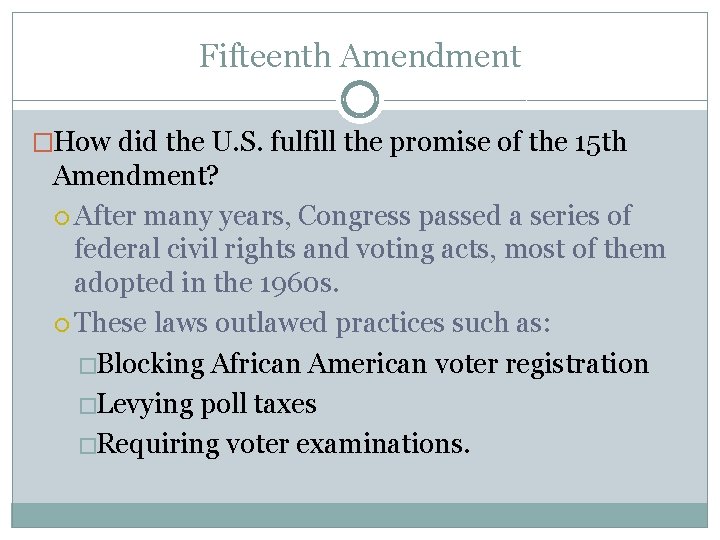 Fifteenth Amendment �How did the U. S. fulfill the promise of the 15 th