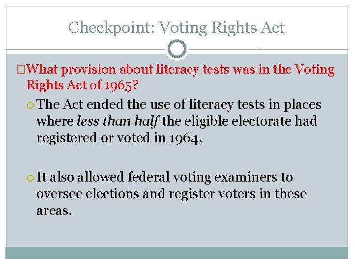 Checkpoint: Voting Rights Act �What provision about literacy tests was in the Voting Rights