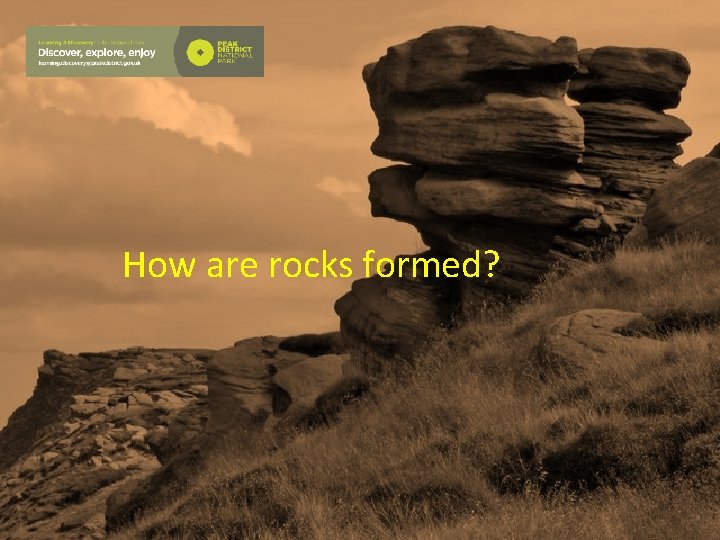 How are rocks formed? 
