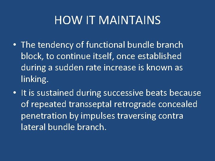 HOW IT MAINTAINS • The tendency of functional bundle branch block, to continue itself,