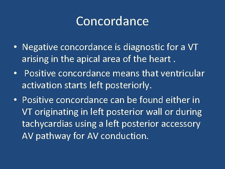 Concordance • Negative concordance is diagnostic for a VT arising in the apical area