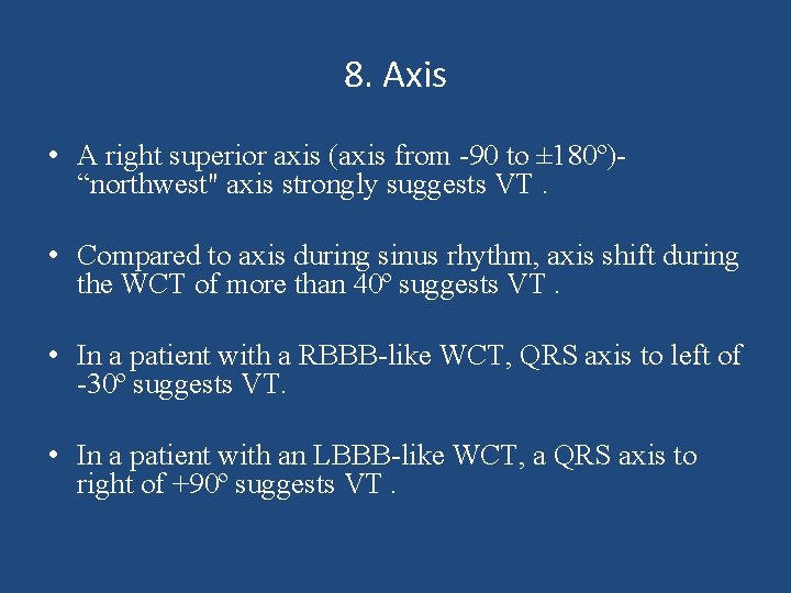 8. Axis • A right superior axis (axis from -90 to ± 180º)“northwest" axis