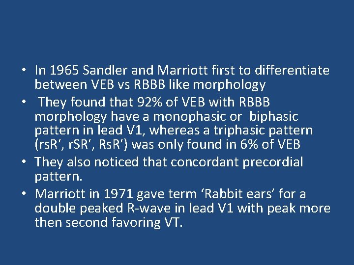  • In 1965 Sandler and Marriott first to differentiate between VEB vs RBBB