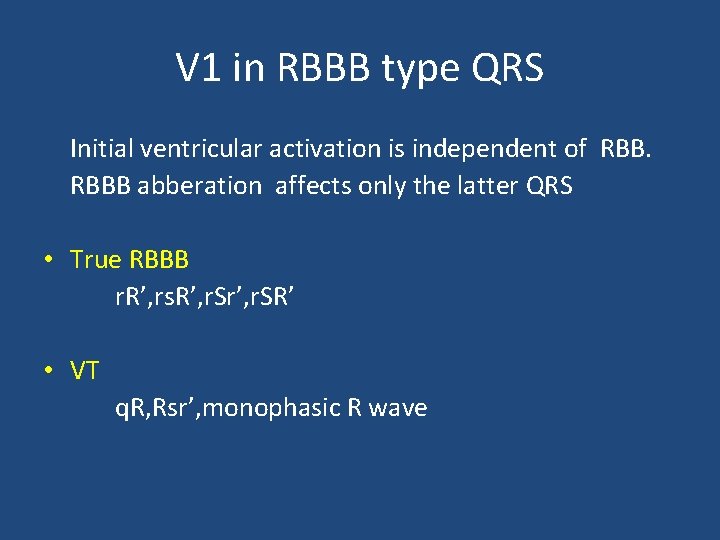 V 1 in RBBB type QRS Initial ventricular activation is independent of RBBB abberation