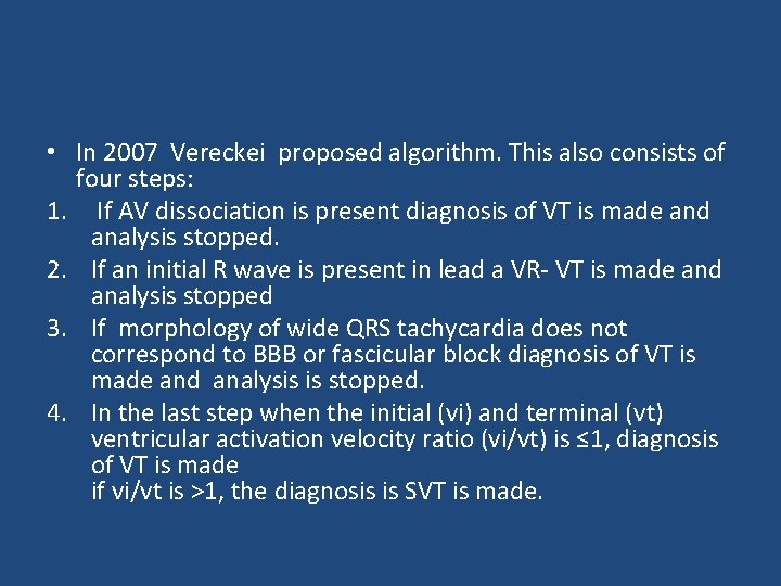  • In 2007 Vereckei proposed algorithm. This also consists of four steps: 1.
