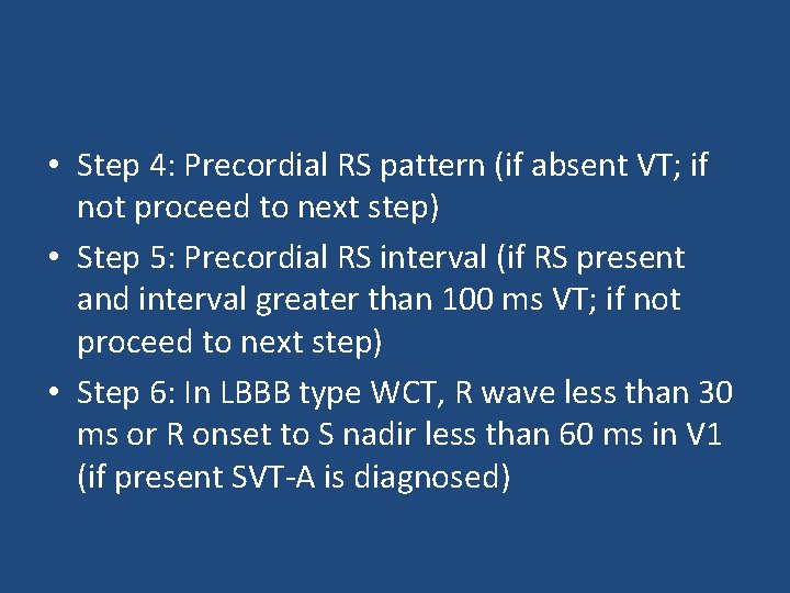  • Step 4: Precordial RS pattern (if absent VT; if not proceed to