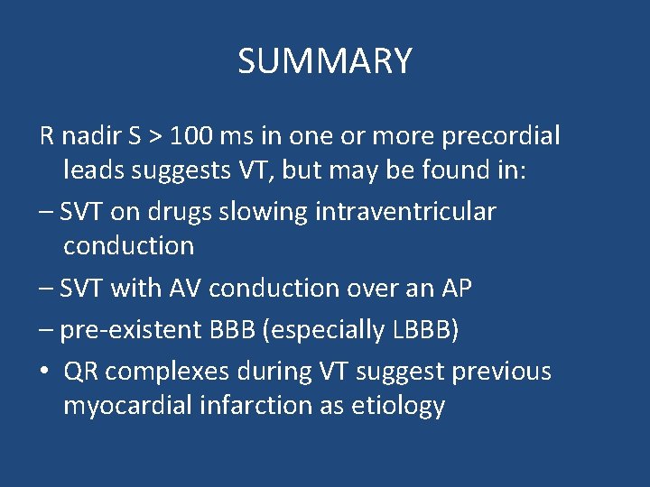 SUMMARY R nadir S > 100 ms in one or more precordial leads suggests