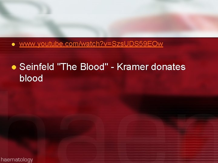 l www. youtube. com/watch? v=Szs. UDS 59 EOw l Seinfeld "The Blood" - Kramer