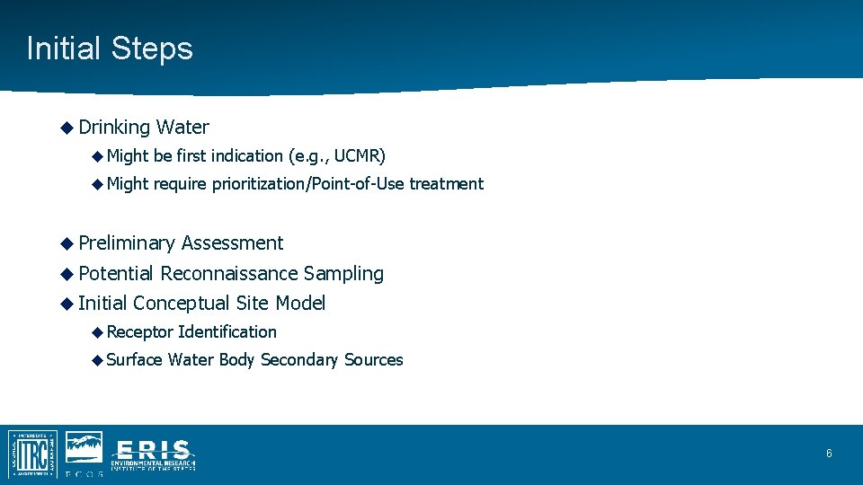 Initial Steps Drinking Water Might be first indication (e. g. , UCMR) Might require