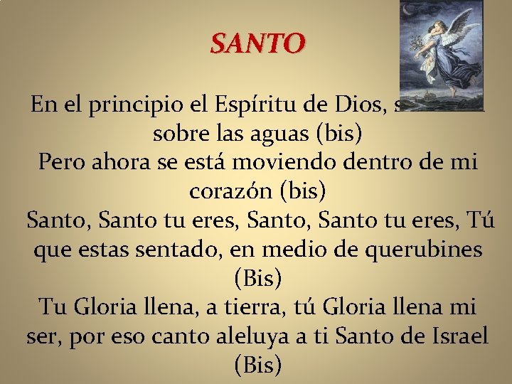 SANTO En el principio el Espíritu de Dios, se movía sobre las aguas (bis)