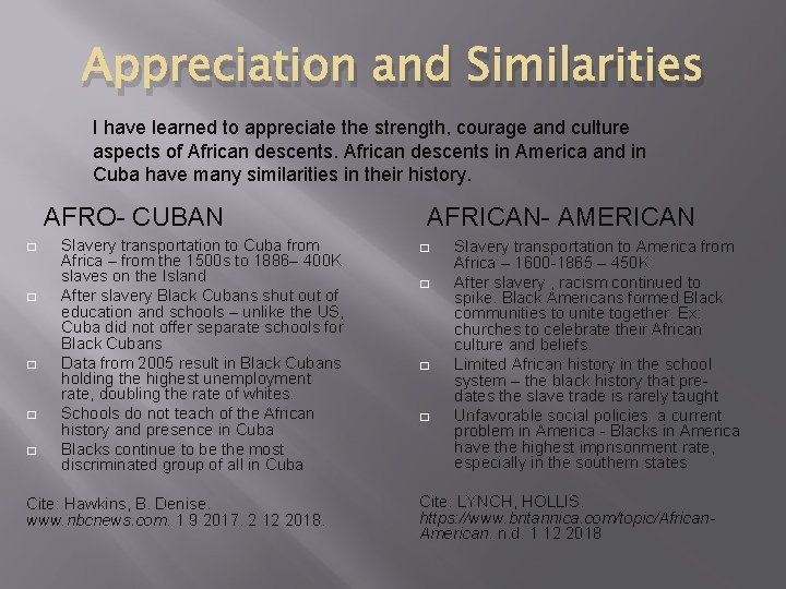Appreciation and Similarities I have learned to appreciate the strength, courage and culture aspects