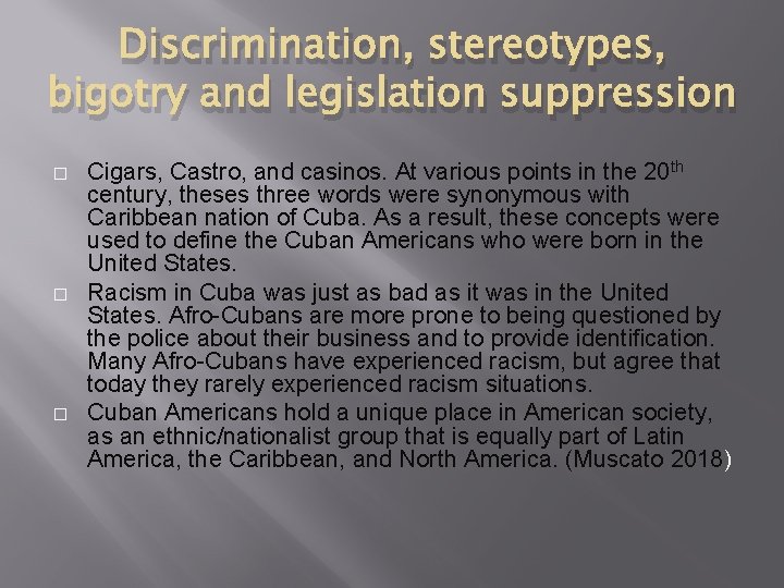 Discrimination, stereotypes, bigotry and legislation suppression � � � Cigars, Castro, and casinos. At