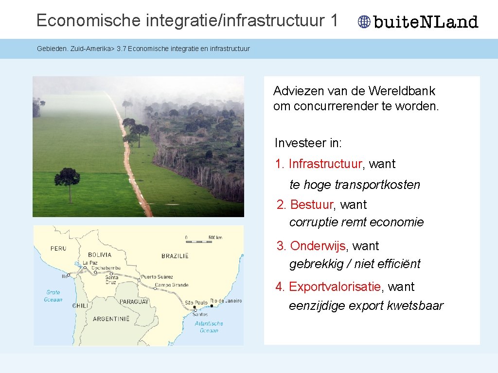 Economische integratie/infrastructuur 1 Gebieden. Zuid-Amerika> 3. 7 Economische integratie en infrastructuur Adviezen van de