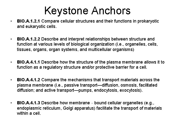 Keystone Anchors • BIO. A. 1. 2. 1 Compare cellular structures and their functions