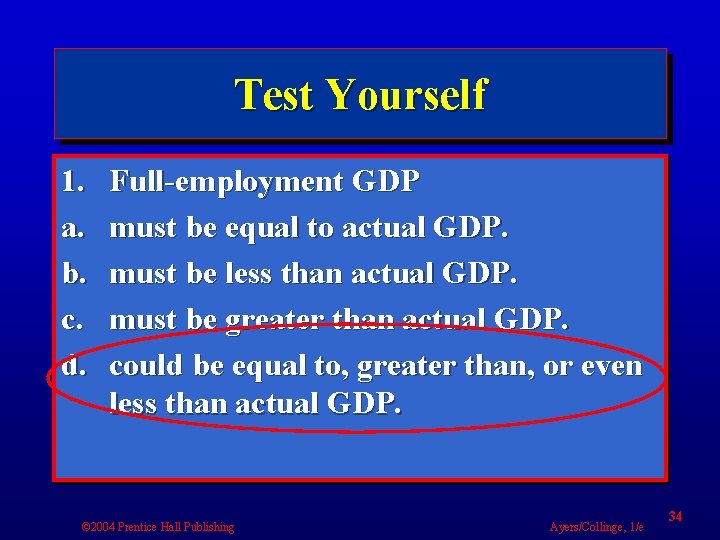 Test Yourself 1. a. b. c. d. Full-employment GDP must be equal to actual