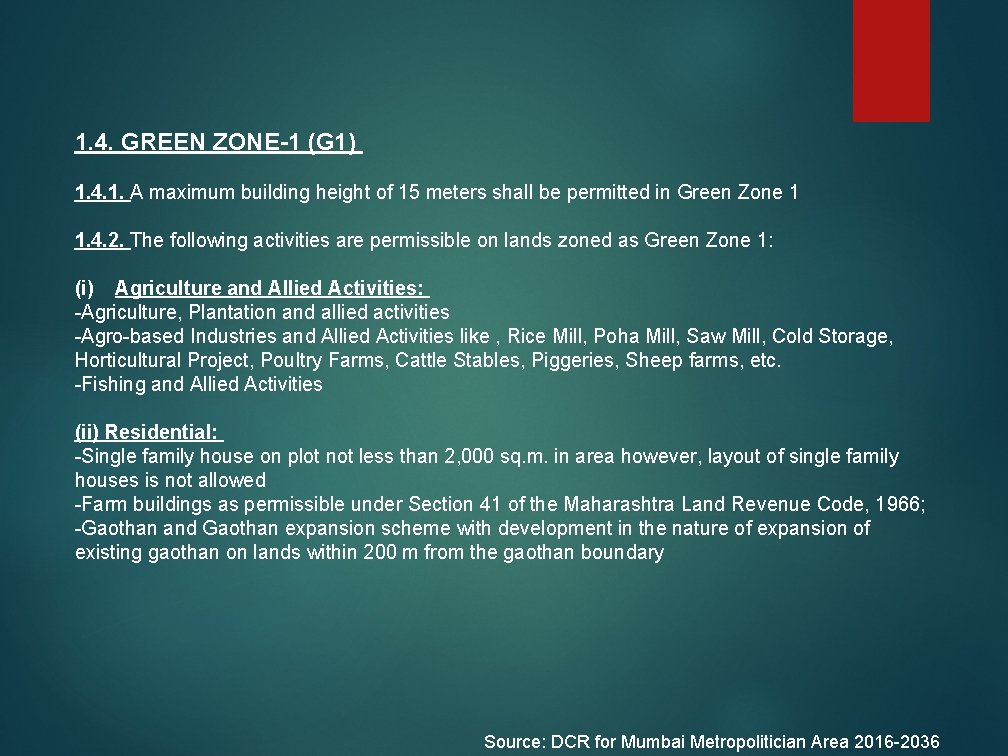 1. 4. GREEN ZONE-1 (G 1) 1. 4. 1. A maximum building height of