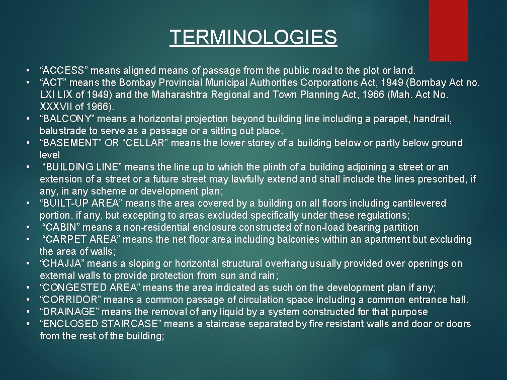 TERMINOLOGIES • “ACCESS” means aligned means of passage from the public road to the