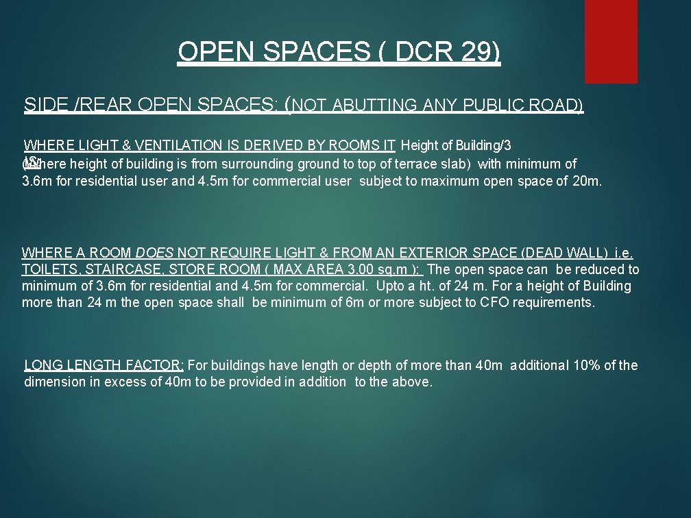 OPEN SPACES ( DCR 29) SIDE /REAR OPEN SPACES: (NOT ABUTTING ANY PUBLIC ROAD)
