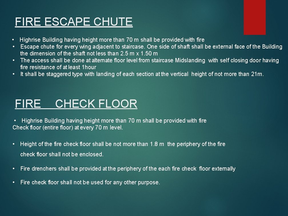 FIRE ESCAPE CHUTE • Highrise Building having height more than 70 m shall be