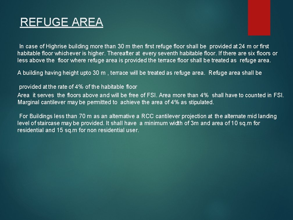 REFUGE AREA In case of Highrise building more than 30 m then first refuge