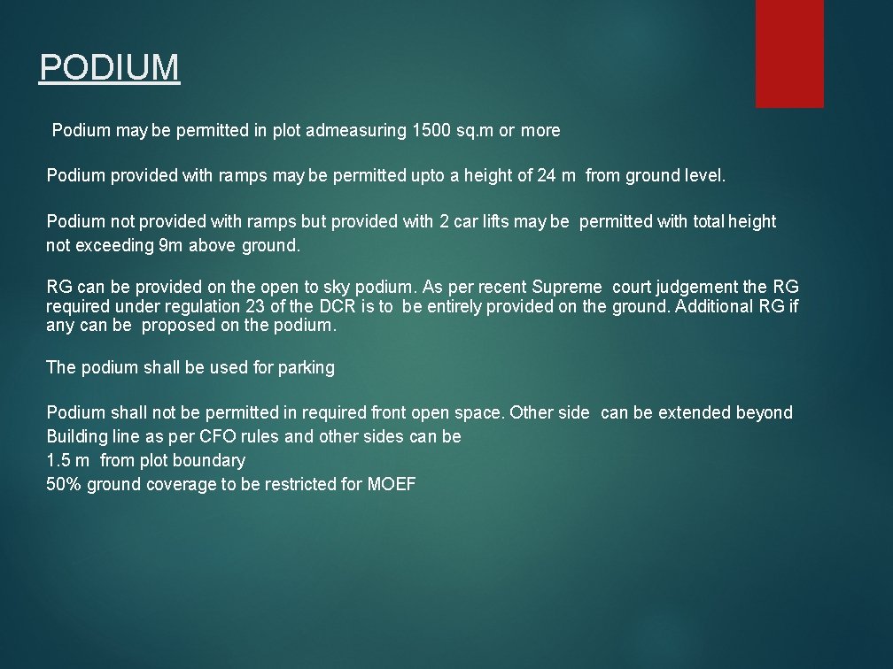 PODIUM Podium may be permitted in plot admeasuring 1500 sq. m or more Podium