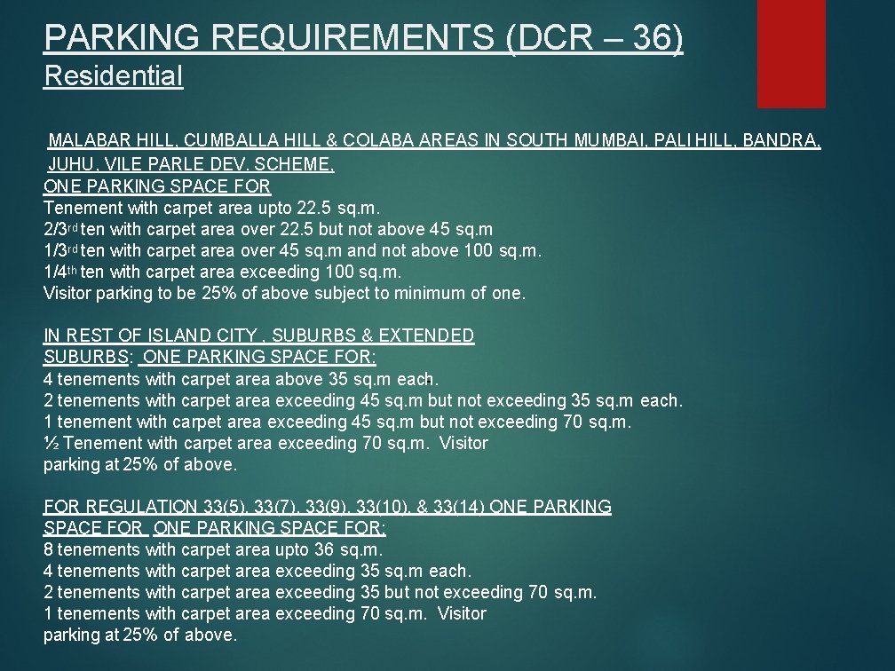 PARKING REQUIREMENTS (DCR – 36) Residential MALABAR HILL, CUMBALLA HILL & COLABA AREAS IN