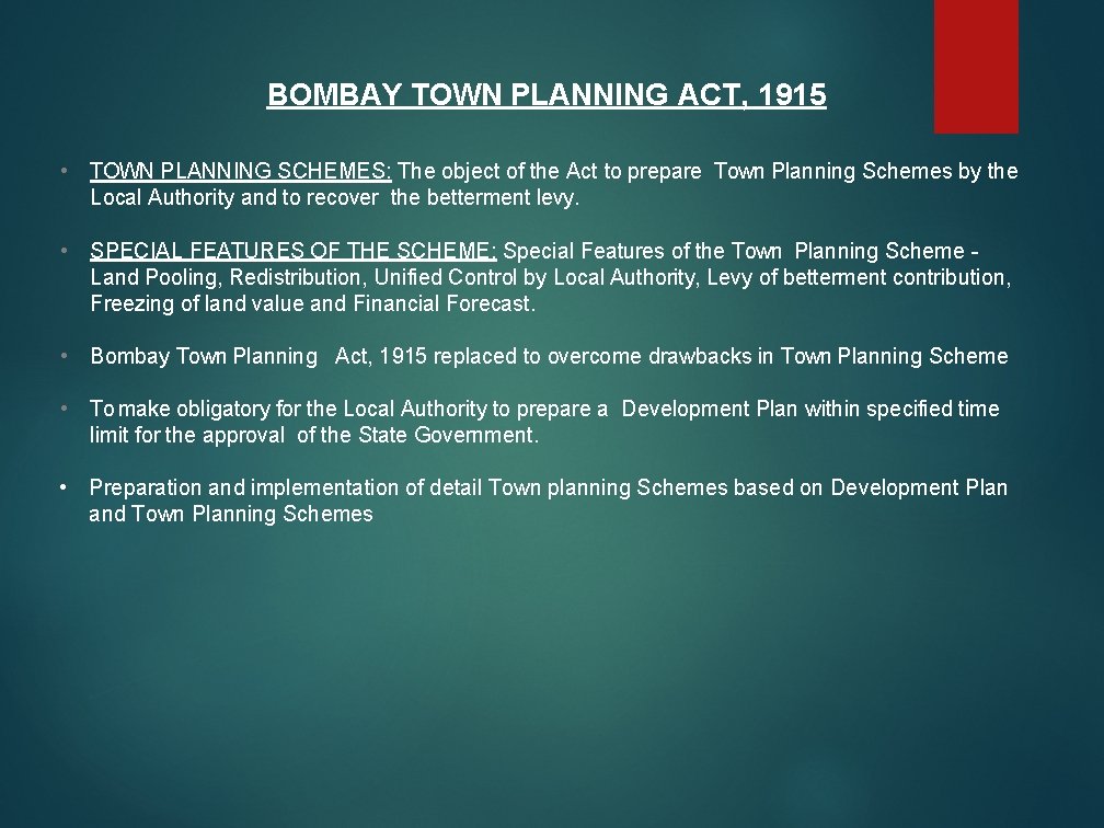 BOMBAY TOWN PLANNING ACT, 1915 • TOWN PLANNING SCHEMES: The object of the Act