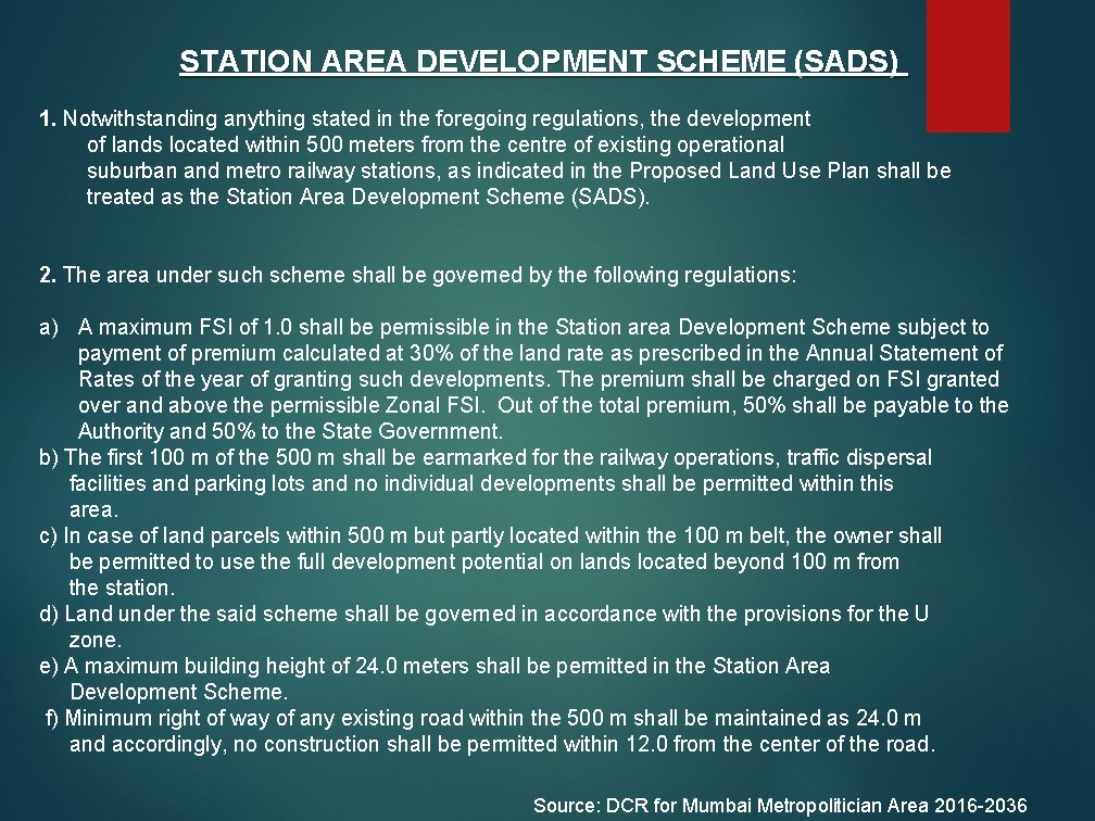 STATION AREA DEVELOPMENT SCHEME (SADS) 1. Notwithstanding anything stated in the foregoing regulations, the