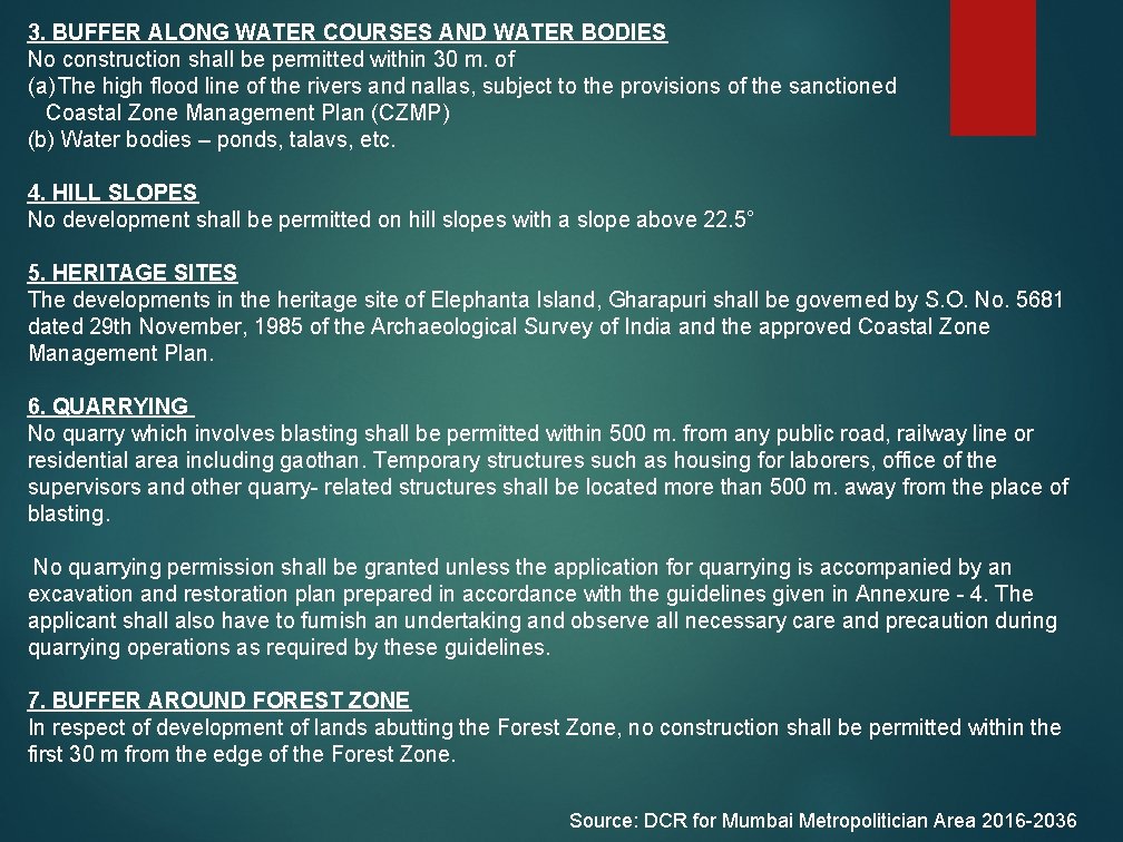 3. BUFFER ALONG WATER COURSES AND WATER BODIES No construction shall be permitted within